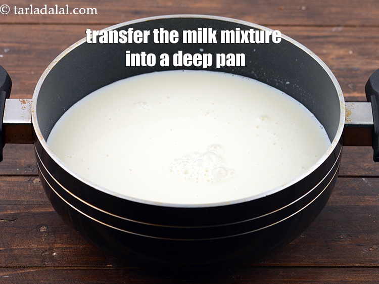 Step 25 – Transfer the milk mixture into a deep pan.&nbsp;