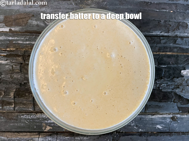 Step 17 – Transfer the batter in a deep bowl.