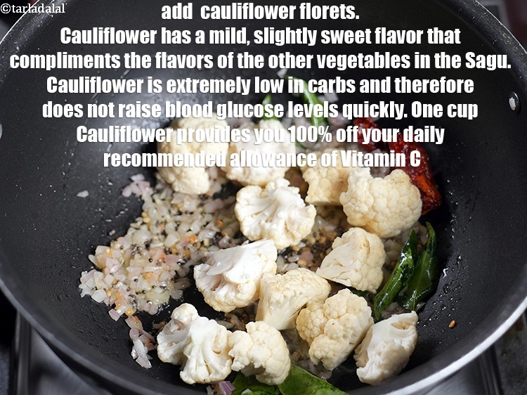 स्टेप 26 – १ कप&nbsp;<a href=""https://www.tarladalal.com/glossary-cauliflower-florets-hindi-753i"">फूलगोभी के फूल</a>&nbsp;डालें ।