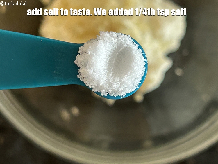 Step 28 – Add salt to taste. We added 1/4th&nbsp;tsp salt.