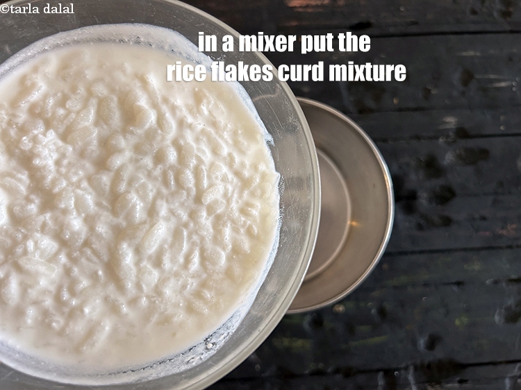 Step 27 – In a mixer put the rice flakes curd mixture.&nbsp;