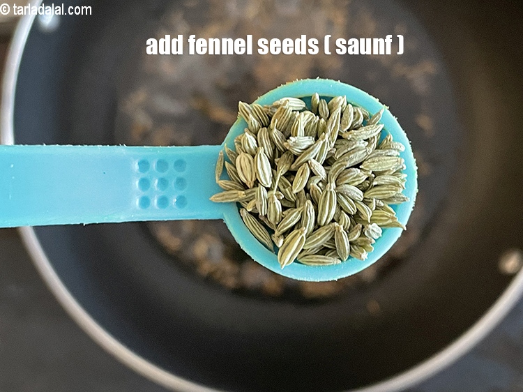 Step 28 – Add&nbsp;<meta charset="UTF-8" />1/2 tsp&nbsp;<a href="glossary-fennel-seeds-saunf-sauf-410i">fennel seeds (saunf)</a>.