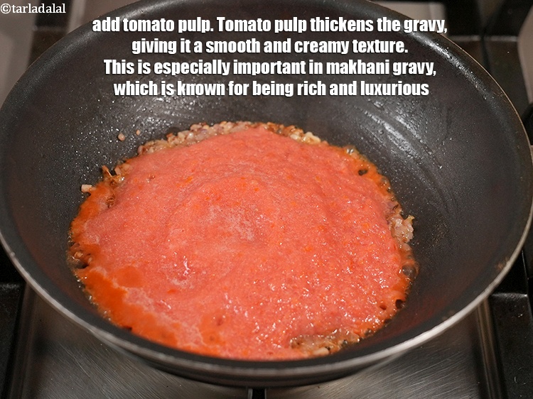 Step 29 – Add 1 cup <a href="https://www.tarladalal.com/glossary-tomato-pulp-tamatar-ka-pulp-1039i">tomato pulp</a>. Tomato pulp thickens the gravy, giving it a smooth …