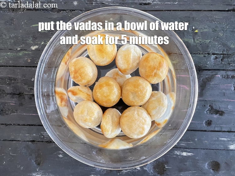 Step 29 – Put vadas in a bowl with enough water and allow them to soak for 5 …