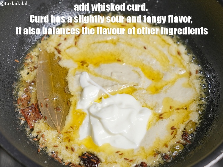 Step 48 – Add &frac14; cup whisked&nbsp;<a href="https://www.tarladalal.com/glossary-curd-dahi-yogurt-yoghurt-383i">curd (dahi)</a>. Curd has a slightly sour and tangy flavor, it …