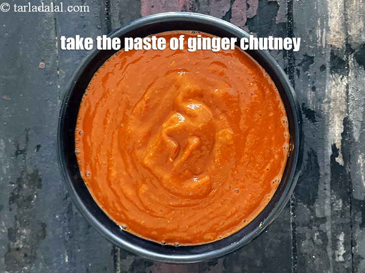 Step 30 – Take the paste of ginger chutney.