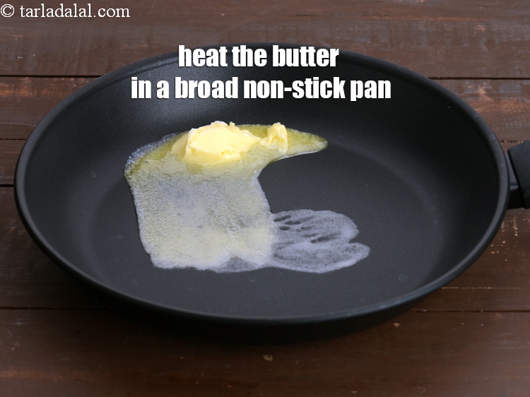 Step 32 – Heat 2 tsp&nbsp;<a href="https://www.tarladalal.com/glossary-butter-makhan-233i">butter</a> in a broad non-stick pan.