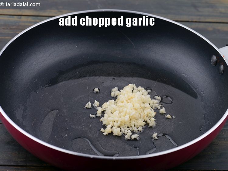 Step 32 – Add the 4&nbsp;tsp&nbsp;finely&nbsp;<a href="https://www.tarladalal.com/glossary-chopped-garlic-790i">chopped garlic (lehsun)</a> Here we have used finely chopped if you wish …