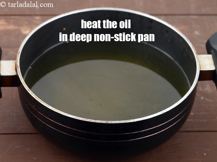 Step 33 – Heat the oil in deep non-stick pan.