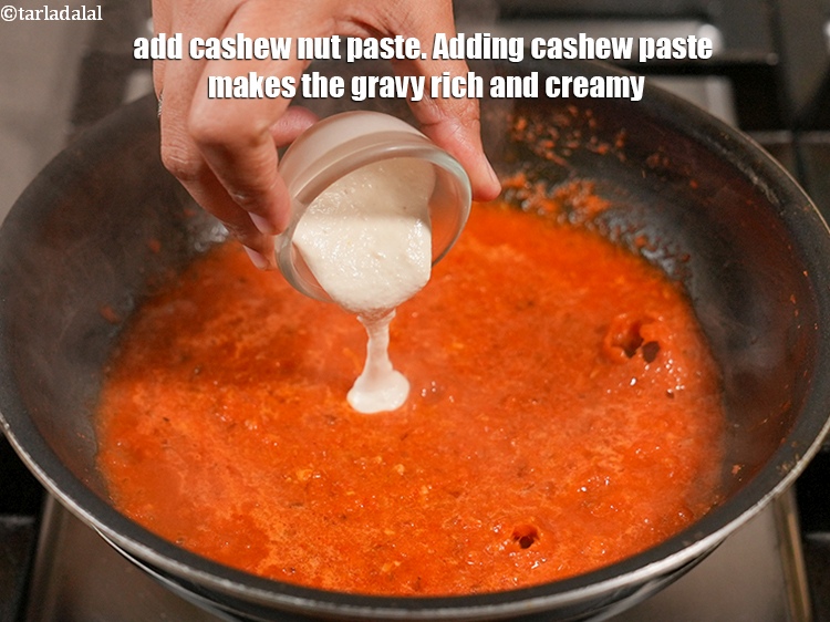 Step 31 – Add 1 tbsp <a href="https://www.tarladalal.com/glossary-cashew-nut-paste-926i">cashew nut (kaju) paste</a>. Adding cashew paste makes the gravy rich …