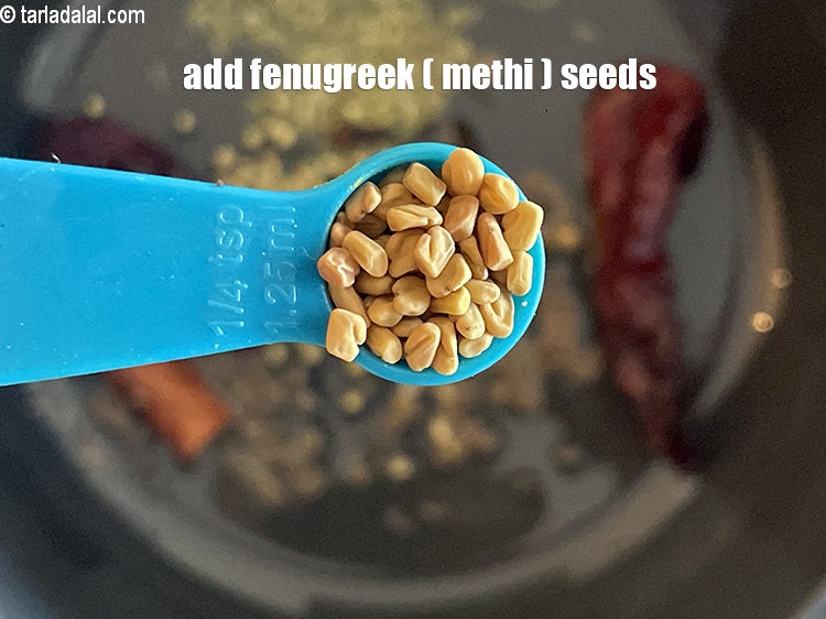 Step 32 – Add&nbsp;<meta charset="UTF-8" />1/4 tsp&nbsp;<a href="glossary-fenugreek-seeds-methi-dana-methi-ke-dane-methi-seeds-991i">fenugreek (methi) seeds</a>.