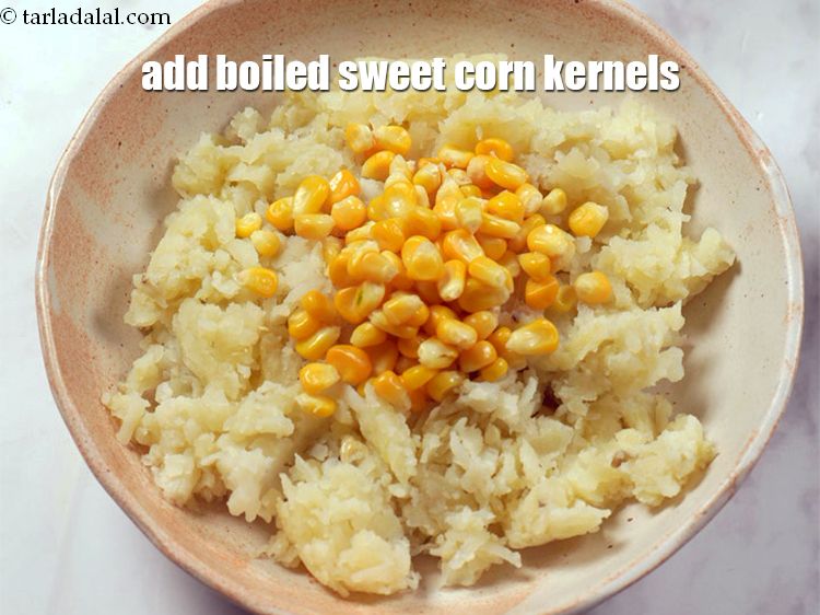 Step 4 – Add &amp;frac12; cup &lt;a href=&quot;https://www.tarladalal.com/glossary-boiled-sweet-corn-kernels-153i&quot;&gt;boiled sweet corn kernels (makai ke dane)&lt;/a&gt;.