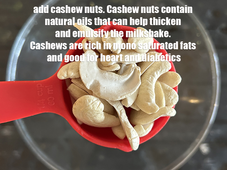 Step 25 – <html><head><meta charset="UTF-8"></head><body><p>Add&nbsp;1/4 cup&nbsp;<a href="glossary-cashew-nuts-kaju-840i">cashew nuts (kaju)</a>.&nbsp;&nbsp;Cashew nuts contain natural oils that help to thicken and …