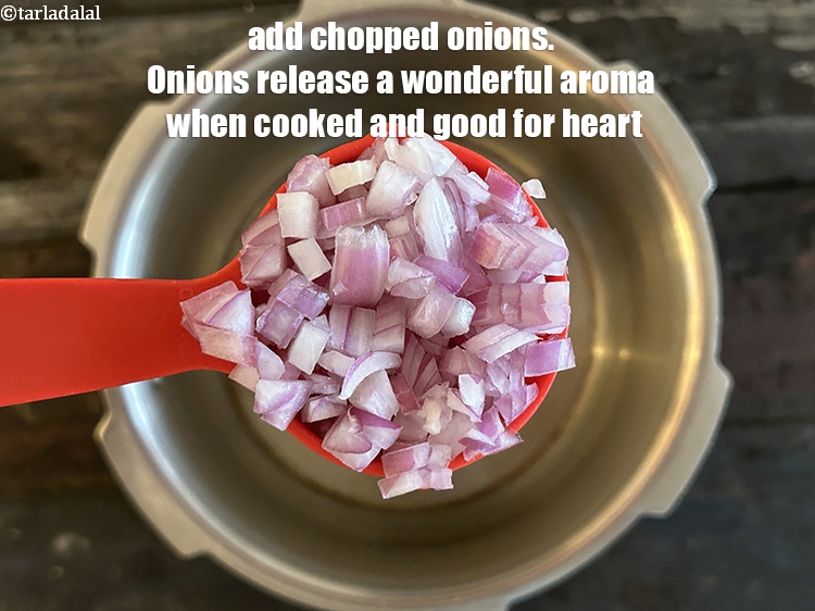 Step 7 – Add&nbsp;<meta charset="UTF-8" />1/4 cup&nbsp;finely&nbsp;<a href="glossary-chopped-onions-722i">chopped onions</a>.&nbsp;<meta charset="UTF-8" />Onions release a wonderful aroma when cooked, which …