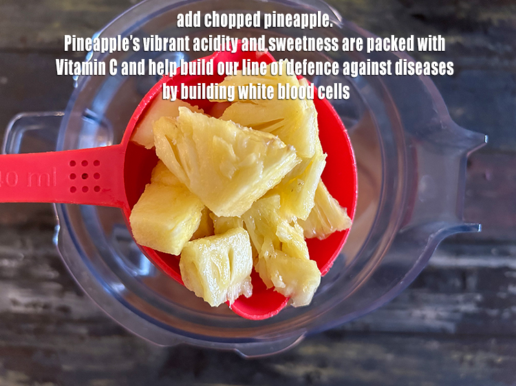 Step 13 – Add&nbsp;<meta charset="UTF-8" /><strong>2 cups</strong>&nbsp;chilled and roughly&nbsp;<a href="glossary-chopped-pineapple-89i">chopped pineapple</a>.&nbsp;Pineapple&#39;s vibrant acidity and juicy sweetness act as …