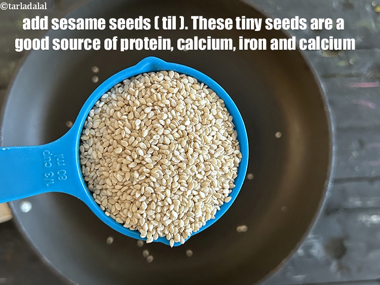 Step 18 – <meta charset="UTF-8" /> Add&nbsp;1/4 cup&nbsp;<a href="glossary-sesame-seeds-til-gingelly-seeds-612i">sesame seeds (til)</a>.&nbsp;These tiny white seeds are indeed a good …