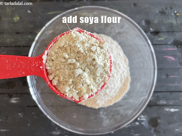 Step 4 – Add&nbsp;<meta charset="UTF-8" />1/4 cup&nbsp;<a href="glossary-soy-flour-soya-flour-soya-atta-617i">soya flour</a>. You can use whole wheat flour instead.