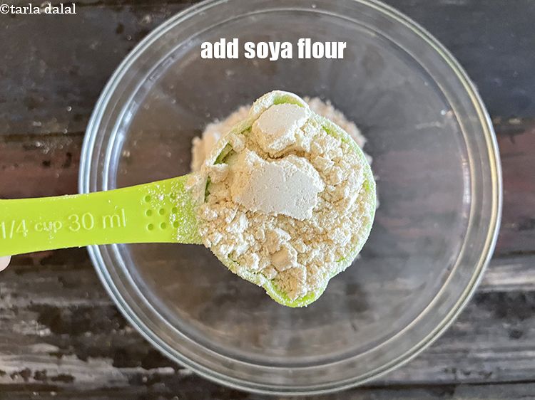 Step 4 – Add&nbsp;<meta charset="UTF-8" />1/4 cup&nbsp;<a href="glossary-soy-flour-soya-flour-soya-atta-617i">soya flour</a>.