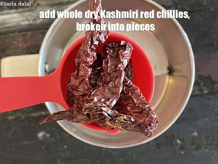 Step 4 – Add&nbsp;<meta charset="UTF-8" />7&nbsp;<a href="glossary-whole-dry-kashmiri-red-chillies-kashmiri-mirch-kashmiri-lal-mirch-332i">whole dry kashmiri red chillies</a>&nbsp;, broken into pieces. Kashmiri red chillies give …