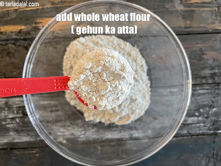 Step 5 – Add&nbsp;<meta charset="UTF-8" />4 tbsp&nbsp;<a href="glossary-whole-wheat-flour-gehun-ka-atta-gehun-ka-aata-429i">whole wheat flour (gehun ka atta)</a>.