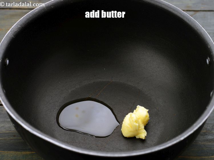 Step 8 – Add 2 tsp&nbsp;<a href="https://www.tarladalal.com/glossary-butter-makhan-233i">butter</a>. The combination of using oil and butter both give a great …