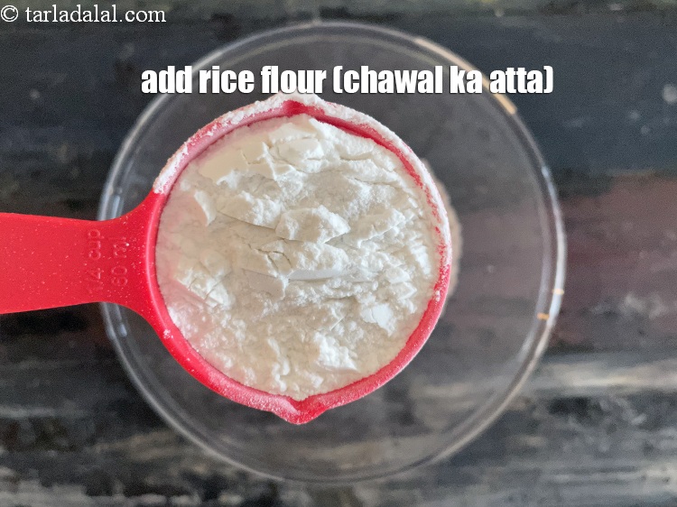 Step 5 – Add&nbsp;<meta charset="UTF-8" />1/4 cup&nbsp;<a href="glossary-rice-flour-chawal-ka-atta-534i">rice flour (chawal ka atta)</a>.