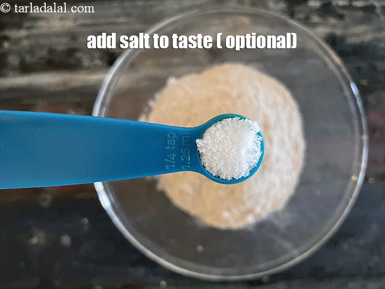 Step 5 – Add salt to taste (optional ). <u><em>Maharastrian&#39;s don&#39;t add salt to their ragi bhakri.</em></u>