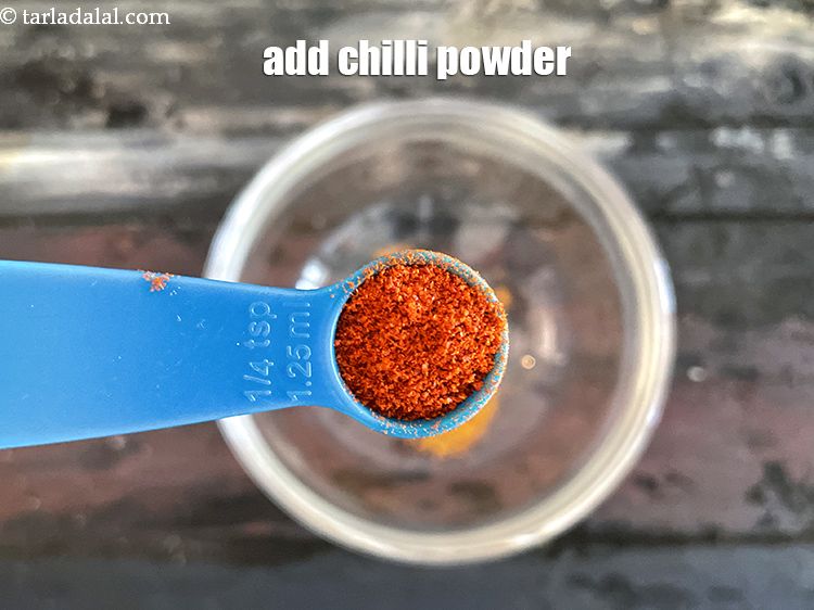 Step 5 – Add&nbsp;<meta charset="UTF-8" />1/4 tsp&nbsp;<a href="glossary-chilli-powder-red-chilli-powder-339i">chilli powder</a>.
