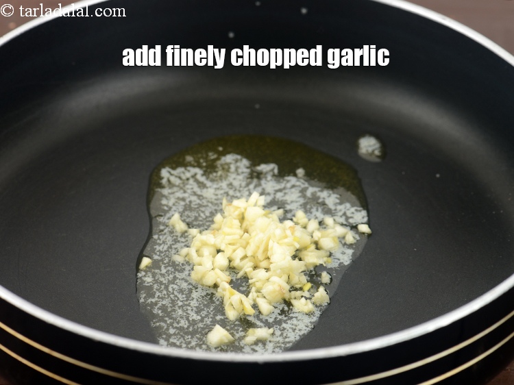 Step 4 – Add 2 tsp finely&nbsp;<a href="https://www.tarladalal.com/glossary-chopped-garlic-790i">chopped garlic (lehsun)</a>.