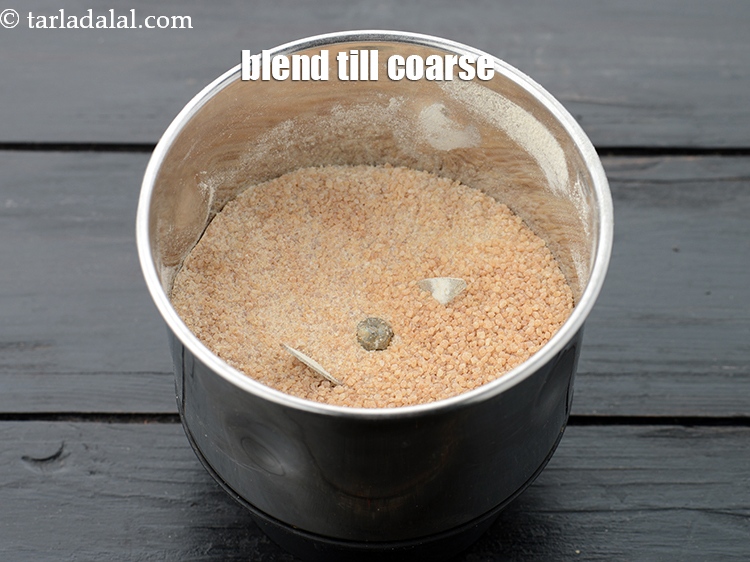 Step 4 – Blend it till coarse. Keep aside.&nbsp;
