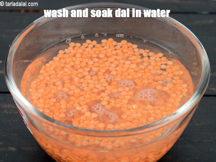 Step 4 – Wash and soak the masoor dal in enough water in a deep bowl for &frac12; …
