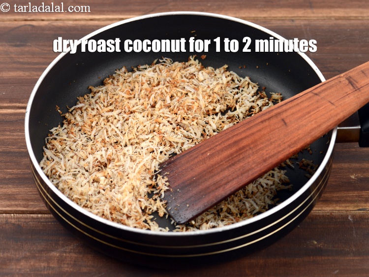 Step 6 – Dry roast the coconut on a medium flame for 1 to 2 minutes.