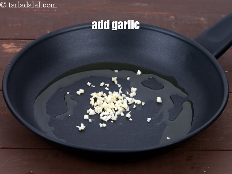 Step 4 – Add 1 tsp&nbsp;finely&nbsp;<a href="https://tarladalal.com/glossary-chopped-garlic-790i">chopped garlic (lehsun)</a>. This taste very good so make sure you do …