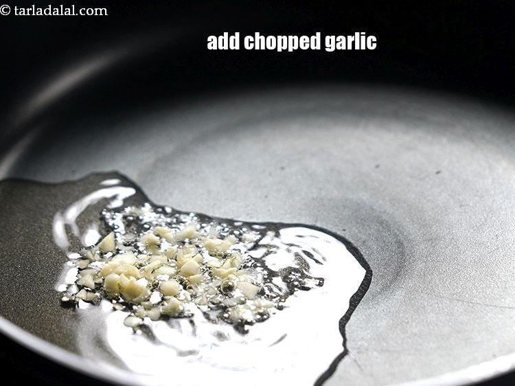 Step 12 – Add 1 tsp&nbsp;finely&nbsp;<a href="https://www.tarladalal.com/glossary-chopped-garlic-790i">chopped garlic (lehsun)</a>.&nbsp;