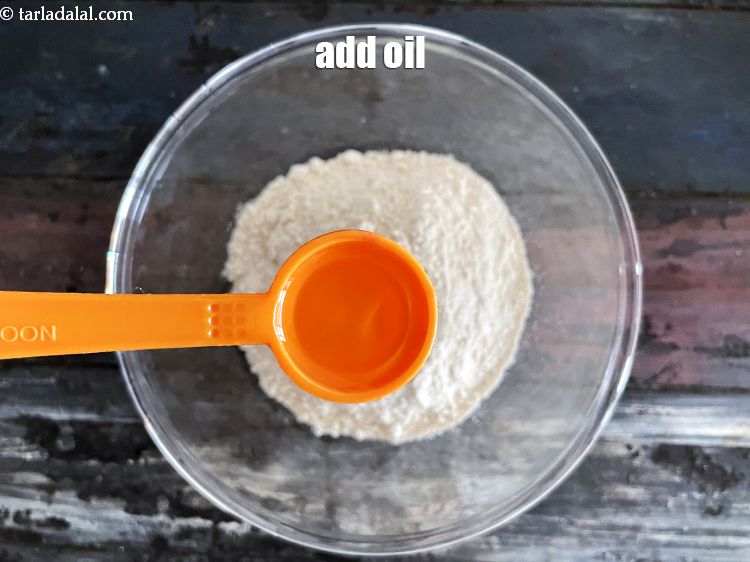 Step 4 – Add 1 tsp oil.