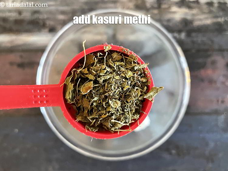 Step 4 – Add&nbsp;1 tbsp&nbsp;<a href="glossary-dried-fenugreek-leaves-kasuri-methi-374i">dried fenugreek leaves (kasuri methi)</a>.