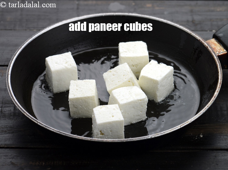 Step 4 – Add 1/2 cup&nbsp;<a href="https://www.tarladalal.com/glossary-paneer-cubes-cottage-cheese-cubes-1002i">paneer (cottage cheese) cubes</a>.&nbsp;