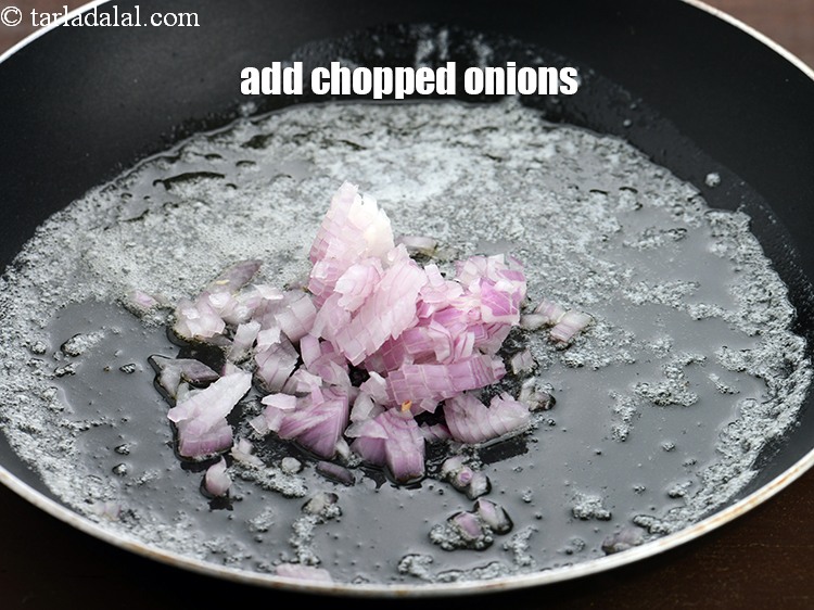 Step 4 – Add 1/4 cup <a href="https://www.tarladalal.com/glossary-chopped-onions-722i">chopped onions</a>.