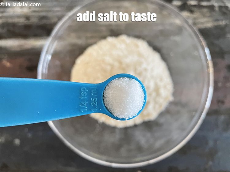 Step 4 – Add salt to taste. We added 1/4th&nbsp;tsp salt.