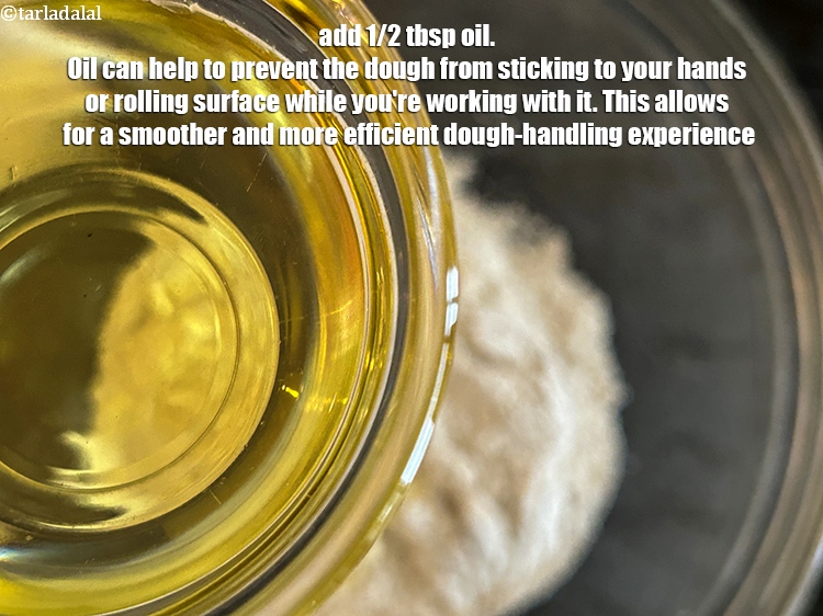 Step 31 – Add&nbsp;1/2 tbsp&nbsp;<a href="glossary-oil-671i">oil</a>.&nbsp;Oil can help to prevent the dough from sticking to your hands or …