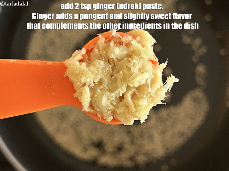 Step 12 – Add&nbsp;<meta charset="UTF-8" />2 tsp&nbsp;<a href="glossary-ginger-paste-adrak-ki-paste-457i">ginger (adrak) paste</a>.&nbsp;Ginger adds a pungent and slightly sweet flavor that …