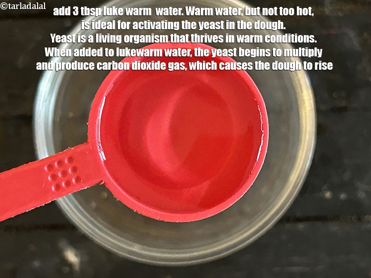 Step 5 – Add 3&nbsp;tbsp luke warm&nbsp;&nbsp;water.&nbsp;Warm water,&nbsp;but not too hot,&nbsp;is ideal for activating the yeast in the …