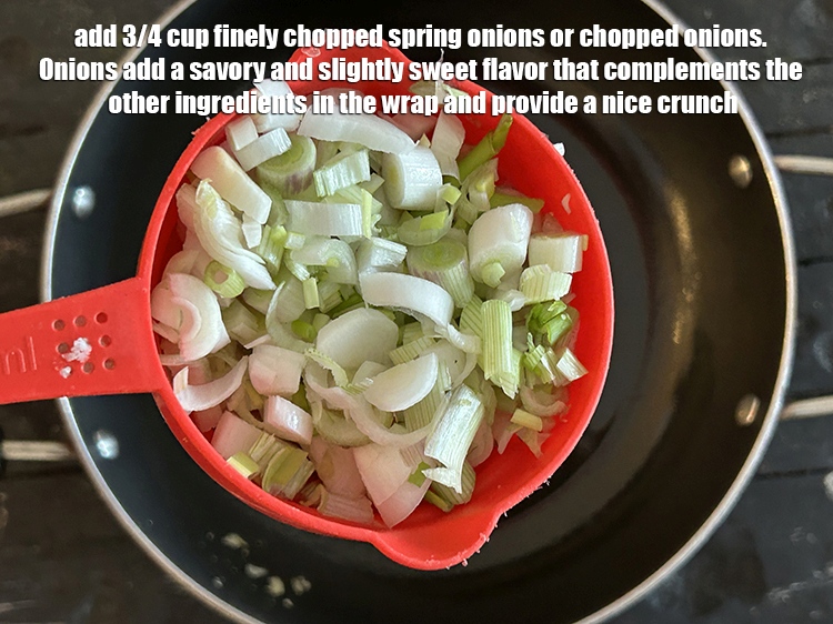 Step 7 – Add&nbsp;<meta charset="UTF-8" />3/4 cup&nbsp;finely chopped spring onions or&nbsp;<a href="glossary-chopped-onions-722i">chopped onions</a>.&nbsp;Onions add a savory and slightly …