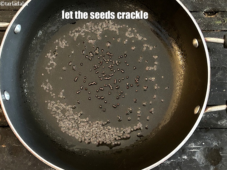 Step 6 – Let the seeds crackle.
