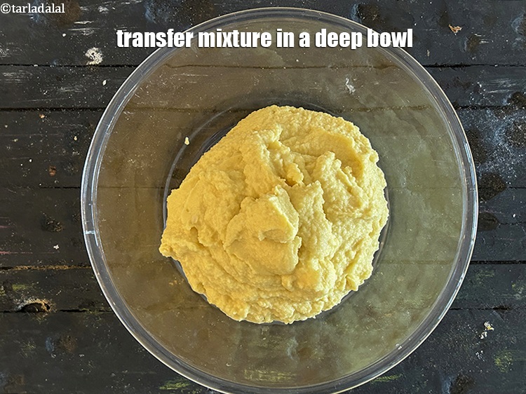Step 12 – Transfer mixture in a deep bowl.