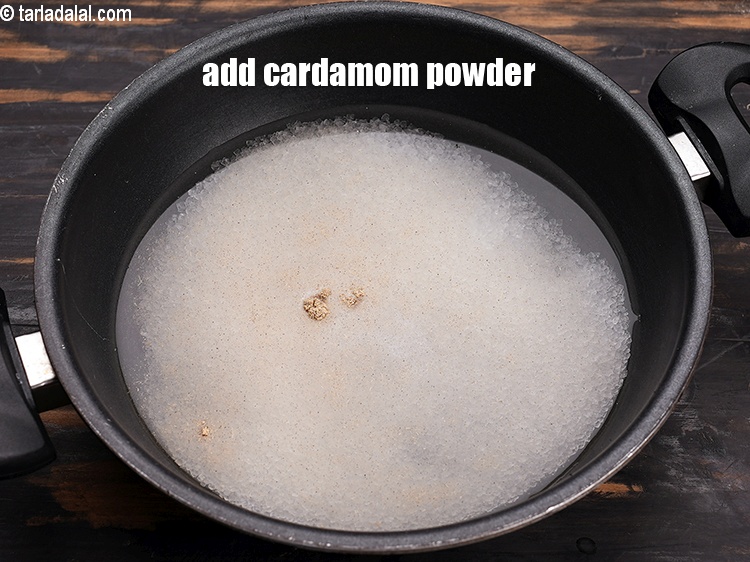 Step 6 – Add &frac14; tsp cardamom powder.