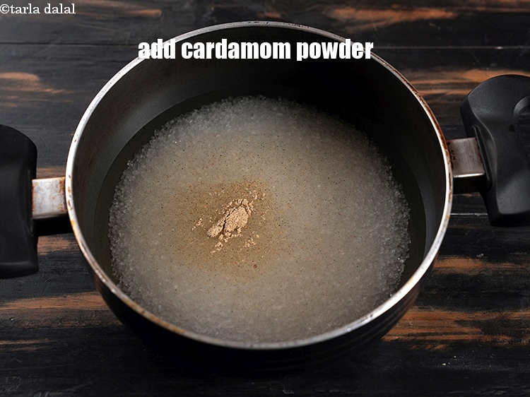 Step 5 – Add &frac14; tsp cardamom powder.