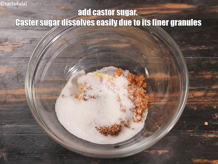 Step 5 – Add &frac14; cup <a href="https://www.tarladalal.com/glossary-castor-sugar-279i">castor sugar</a>. Caster sugar dissolves easily due to its finer granules.