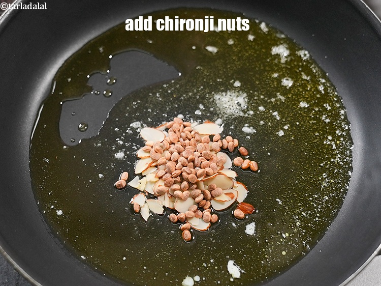 Step 5 – Add 1 tbsp chironji nuts.