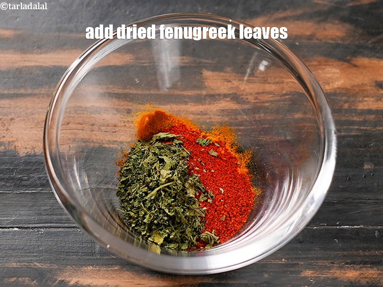 Step 5 – Add &frac12; tbsp <a href="https://www.tarladalal.com/glossary-dried-fenugreek-leaves-kasuri-methi-374i">dried fenugreek leaves (kasuri methi)</a>.